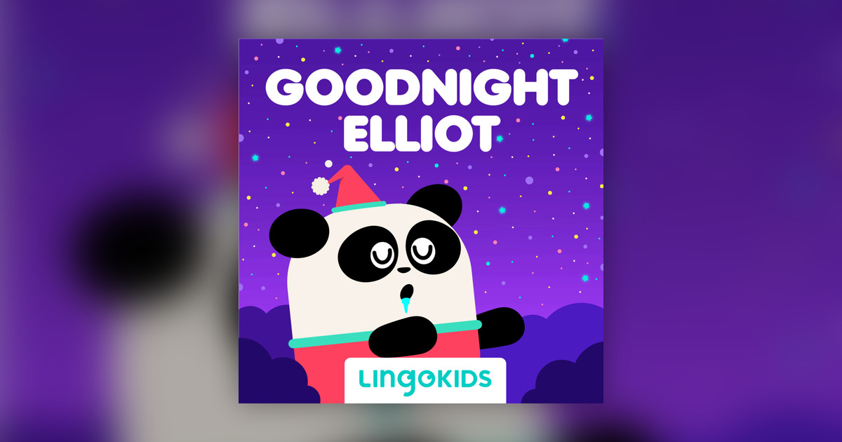 Goodnight, Lingokids: Elliot's Bedtime at Camp - Lingokids: Stories for ...