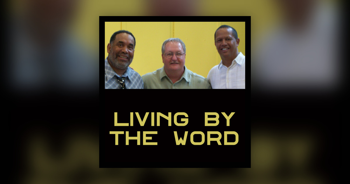 Living By The Word 051423 Living by the Word Omny.fm