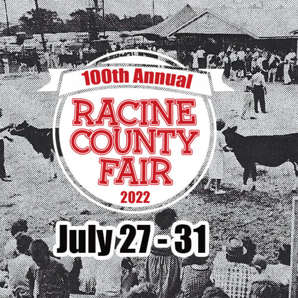 Racine County Fair Reaches 100 Years MIDWEST FARM REPORT MADISON