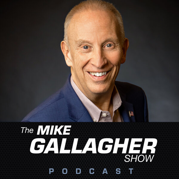 12821 The Mike Gallagher Show Hour 1 Mike Gallagher podcast Omny.fm