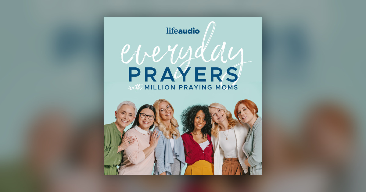 A Prayer to Love God - Everyday Prayers with Million Praying Moms - Omny.fm