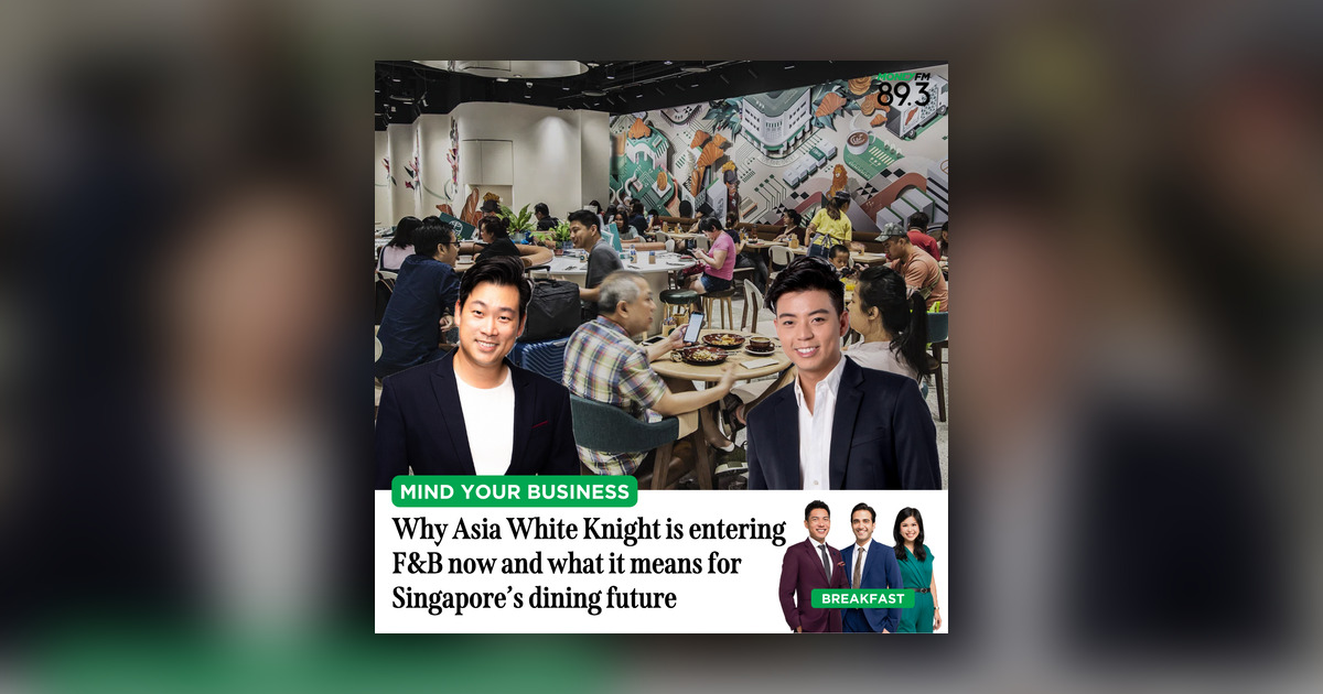 Knight Asia Mind Your Business: Why Asia White Knight is entering F&B now and what ...