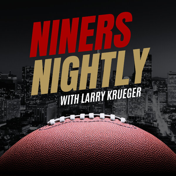 Niners Nightly with Larry Krueger Full Show Hour - Niners Nightly - Omny.fm