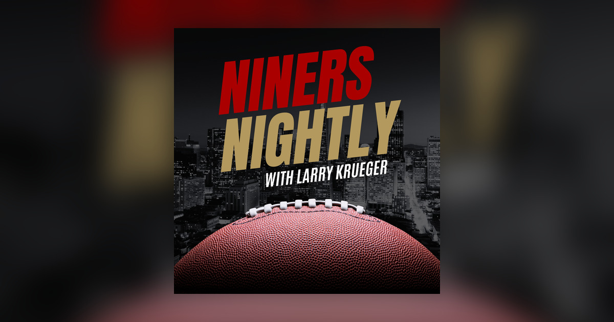 Niners Nightly with Larry Krueger Full Show Hour - Niners Nightly - Omny.fm