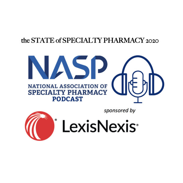 the State of Specialty Pharmacy 2020 NASP Podcast Pharmacy Podcast