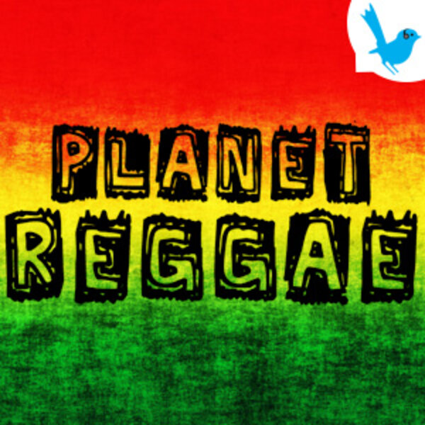 Planet Reggae - 7 February 2026 - Planet Reggae - Omny.fm