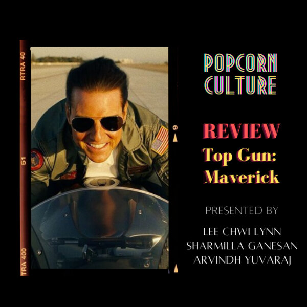 Popcorn Culture Review Top Gun Maverick Popcorn Culture Omny.fm