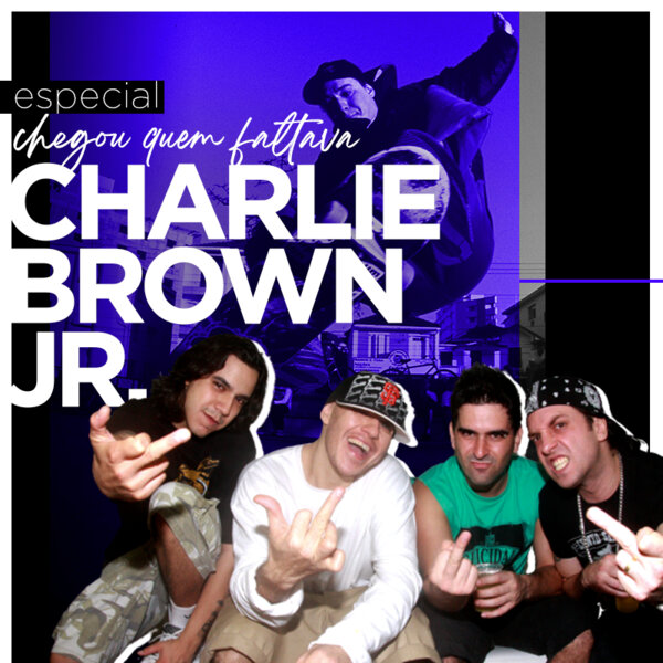 02 ESPECIAL CHARLIE BROWN JR Chegou Quem Faltava (Parte 2