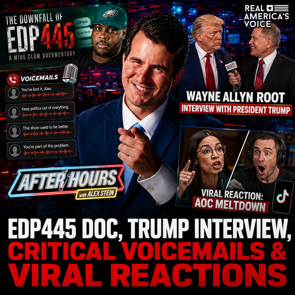 EDP445 EXPOSED, Trump Talks to Wayne Allyn Root & AOC Freezes Her Eggs ...