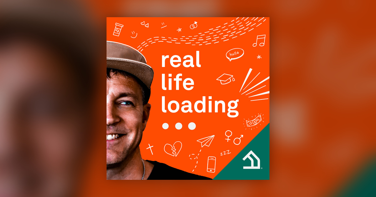 First Life Loading Real Life Loading ... - Real Life Loading...™ - Omny.fm