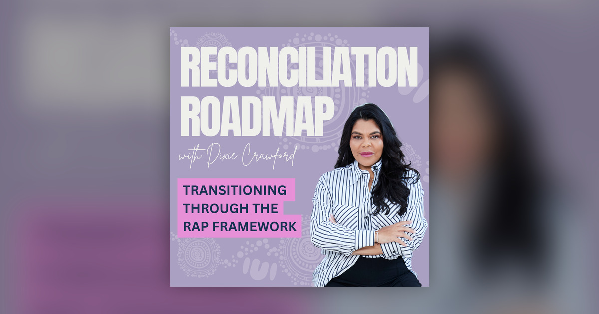 25. Transitioning through the RAP Framework - Reconciliation Road Map ...