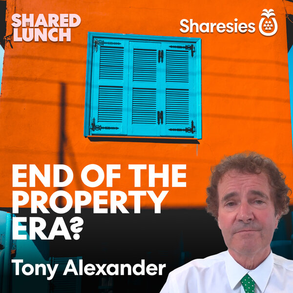 The end of the property era? Tony Alexander - Shared Lunch - Omny.fm