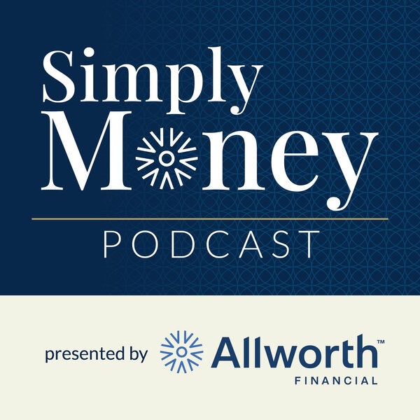 Simply Money presented by Allworth Financial - Simply Money - Omny.fm