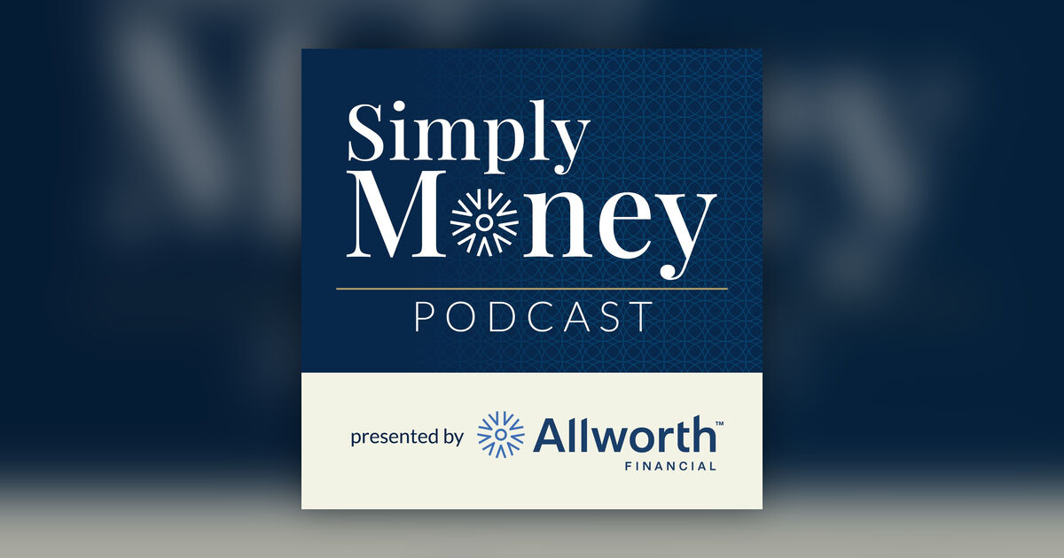 Simply Money Simply Money presented by Allworth Financial - Simply Money - Omny.fm