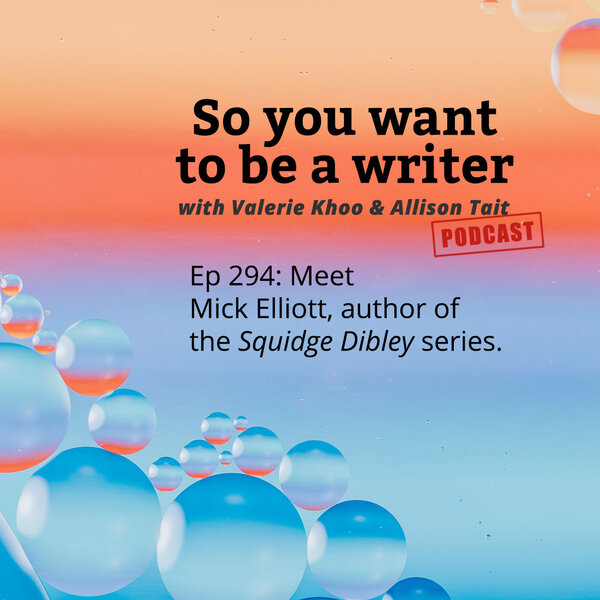 So You Want To Be A Writer With Valerie Khoo And Allison - 