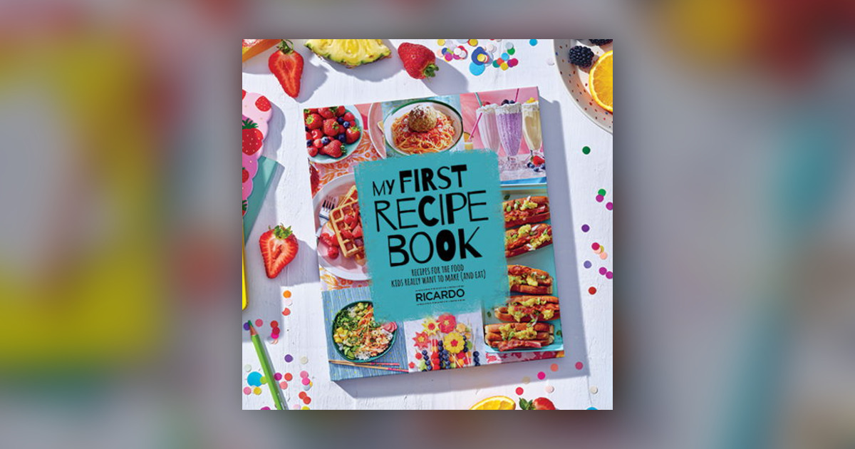 'My First Recipe Book' by Chef Ricardo Larrivée inspires young people ...