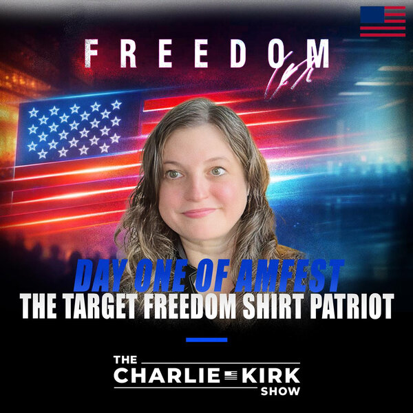 Day One of Amfest + The Target Freedom Shirt Patriot - The Charlie Kirk ...