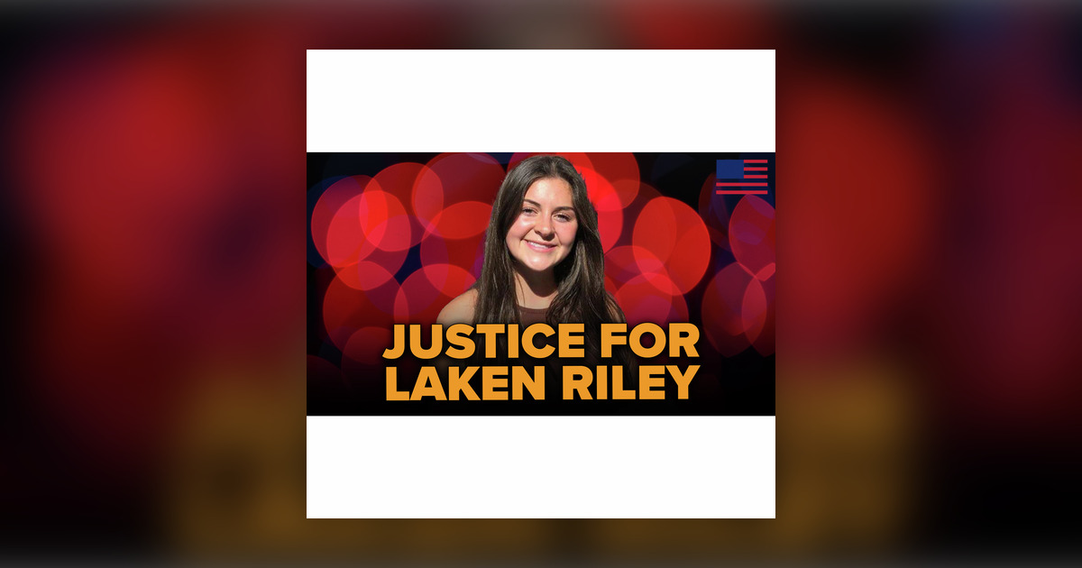 Laken Riley's Killer Brought to Justice + The Military Crisis - The ...