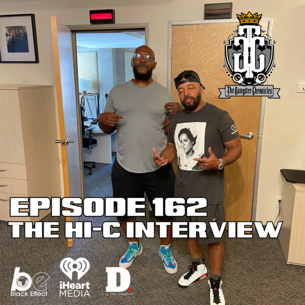 The Hi-C Interview - The Gangster Chronicles - Omny.fm