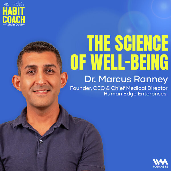 The Science of Well-being & Longevity with Dr. Marcus Ranney - The ...