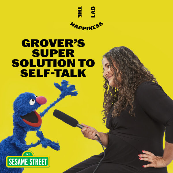Grover’s Super Solution to SelfTalk The Happiness Lab with Dr