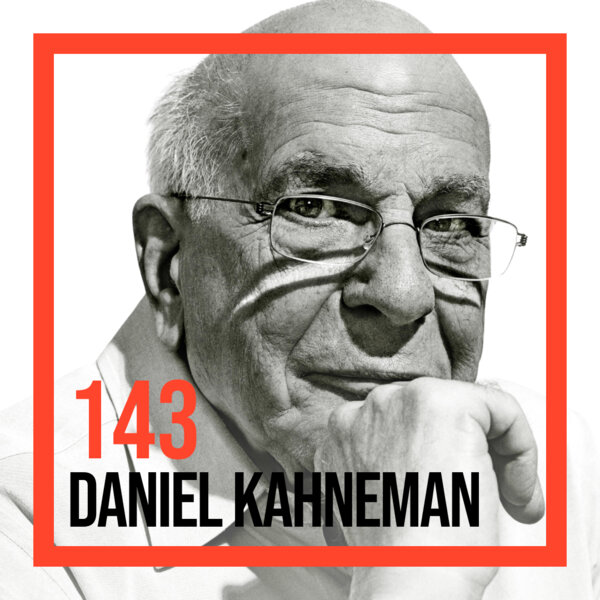 143: Daniel Kahneman — Dyads, And Other Mysteries