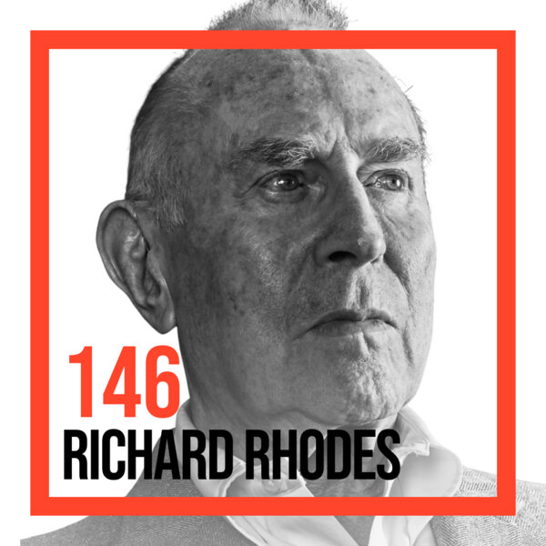 146: Richard Rhodes — The Making of the Atomic Bomb