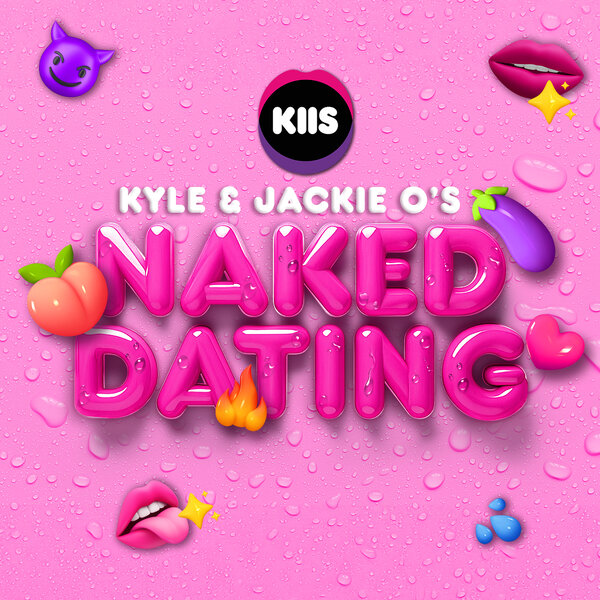 🥵 Naked Dating! - The Kyle & Jackie O Show - Omny.fm