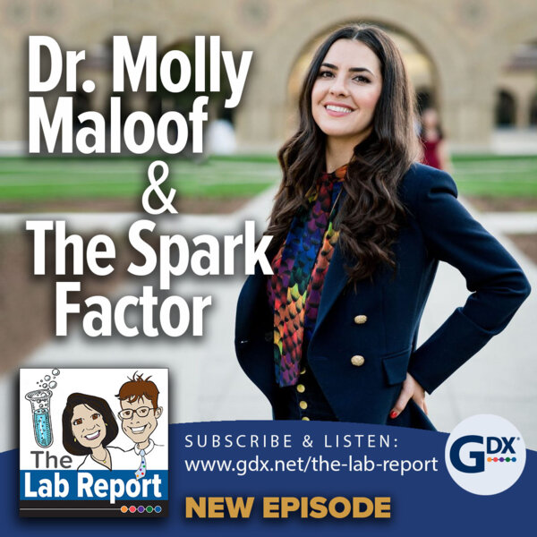 Dr. Molly Maloof & The Spark Factor - The Lab Report Podcast - Omny.fm