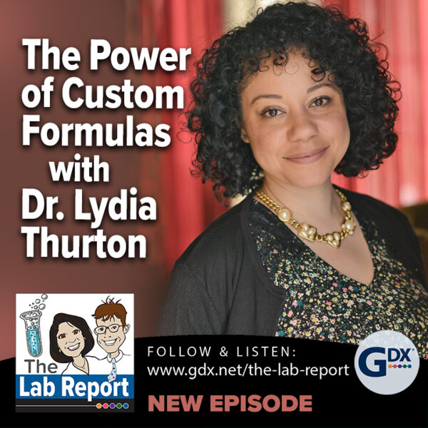 The Power of Custom Formulas with Dr. Lydia Thurton The Lab Report Podcast Omny.fm