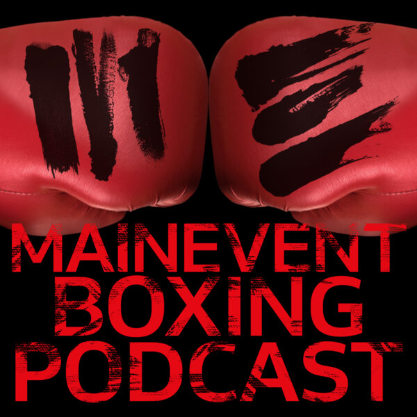 Main Event Boxing Podcast Coming Soon The Main Event Boxing Podcast main-event-boxing-podcast-coming-soon-the-main-event-boxing-podcast