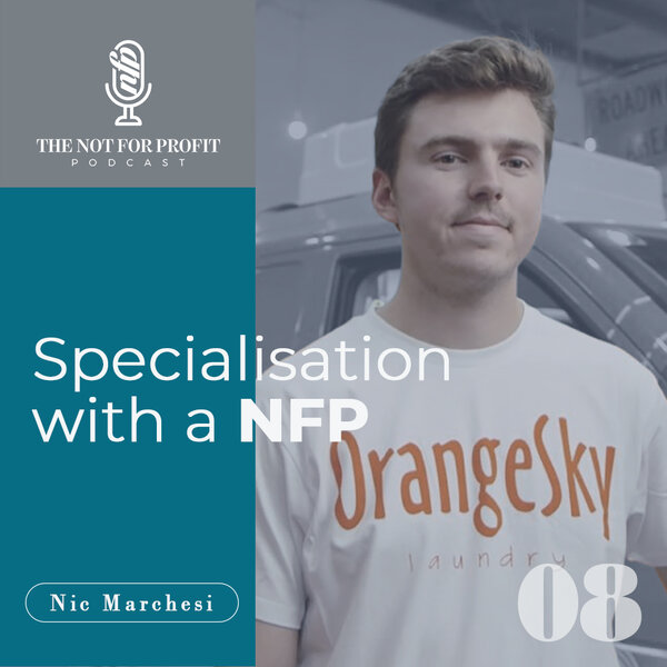 Specialisation with a NFP - The Not For Profit Podcast - Omny.fm