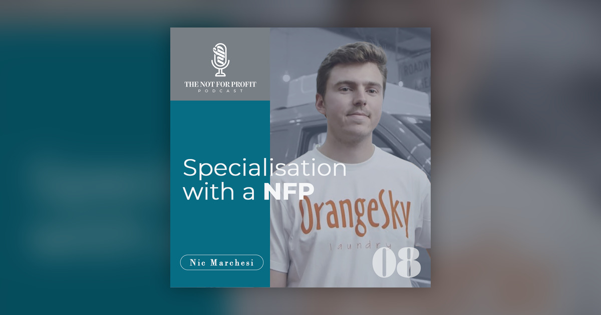 Specialisation with a NFP - The Not For Profit Podcast - Omny.fm