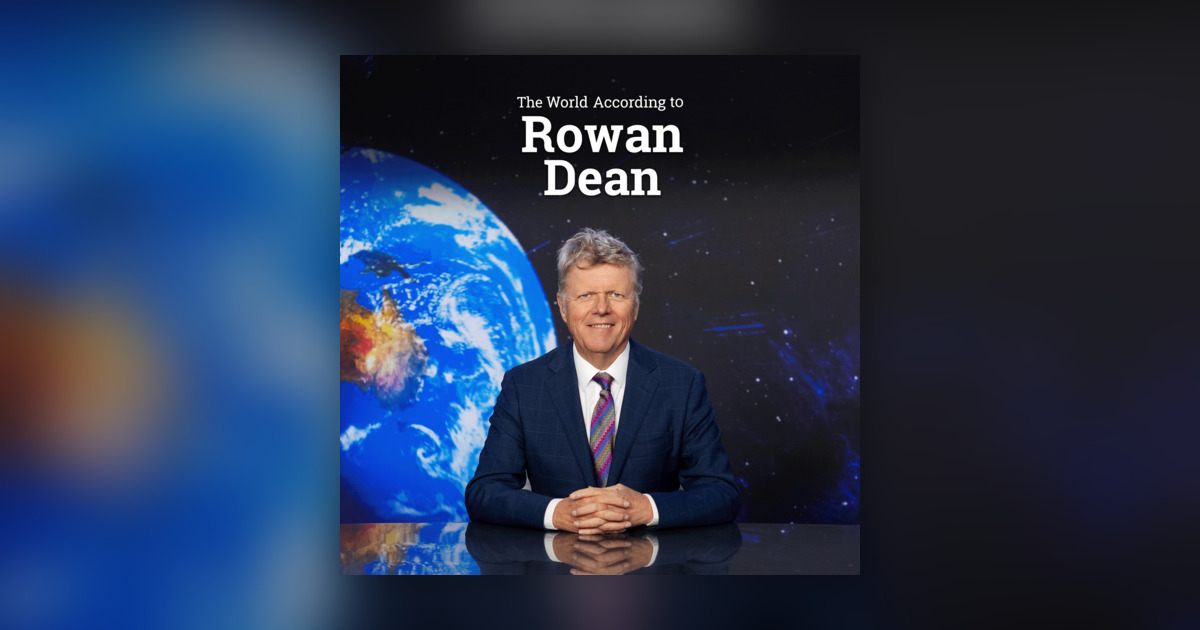 The World According to Rowan Dean | 22 August - The World According to ...