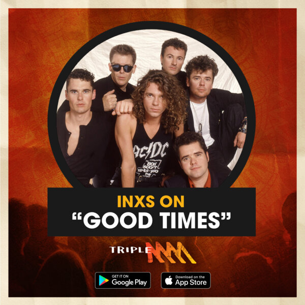 The Tour That Inspired Inxs To Record Good Times Triple M Rock