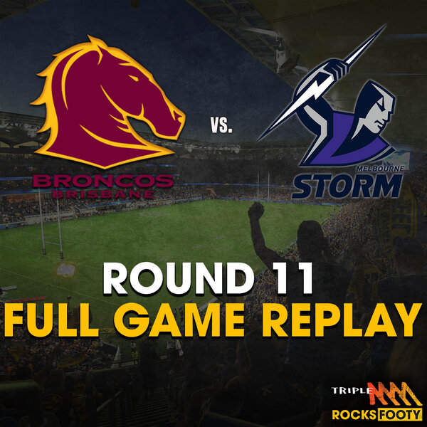 Full Game Replay Brisbane Broncos Vs Melbourne Storm Triple M Rocks Footy Nrl Omny Fm