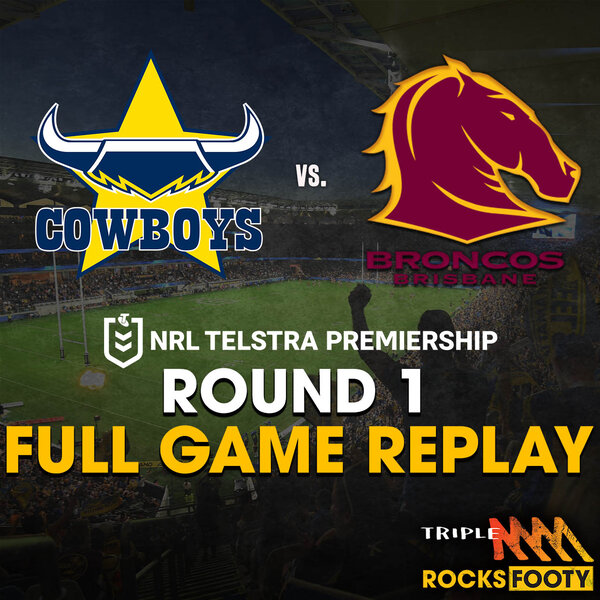 FULL GAME REPLAY | North Queensland Cowboys vs. Brisbane Broncos ...