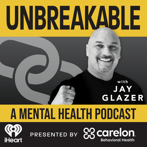 Unbreakable Episode 16 – Terry Bradshaw – Unbreakable with Jay Glazer: A Mental Health Podcast