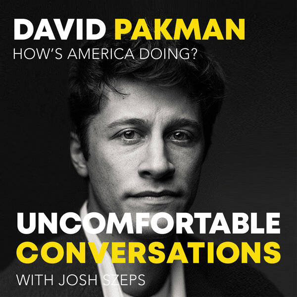 David Pakman: How's America Doing? - Uncomfortable Conversations with ...