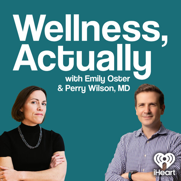 What's the deal with GLP-1s? - Wellness, Actually with Emily Oster & Perry  Wilson, MD