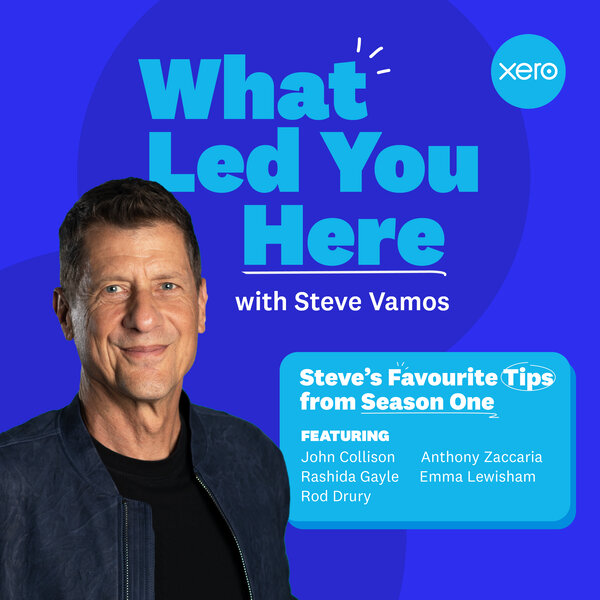 Steve's Favourite Tips from Season One - What Led You Here with Steve ...
