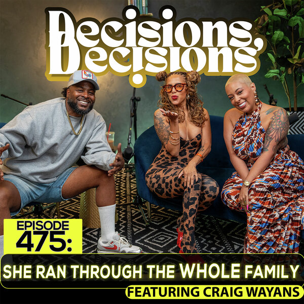 EP 475: She Ran Through The WHOLE Family (feat. Craig Wayans ...