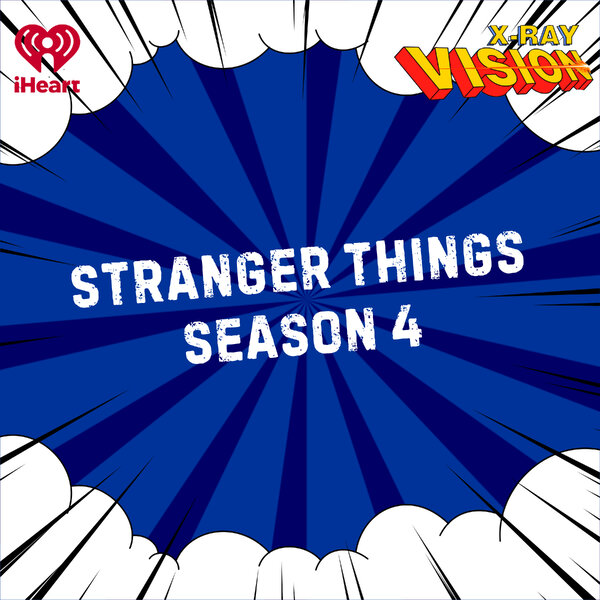 Stranger Things Season 4 Speed Recap - X-Ray Vision - Omny.fm