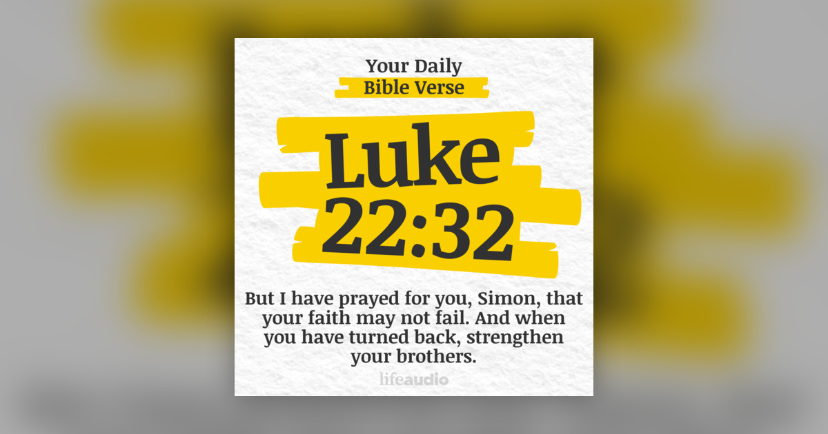 Grace After Failure Luke 22 32 Your Daily Bible Verse Omny fm grace-after-failure-luke-22-32-your-daily-bible-verse-omny-fm